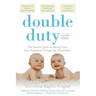 Double Duty: The Parents' Guide to Raising Twins, from Pregnancy Through the School Years (2nd Edition)
