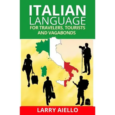 Italian Language for Travelers, Tourists and Vagabonds