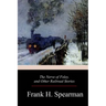 The Nerve of Foley, and Other Railroad Stories