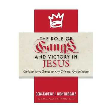 The Roles of Gangs Today and Victory in Jesus: Christianity vs Gangs or Any Criminal Organization