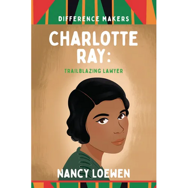 Charlotte Ray: Trailblazing Lawyer