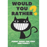 Would You Rather Funny Book For Kids And Family: Jokes and Silly Challenging Choices