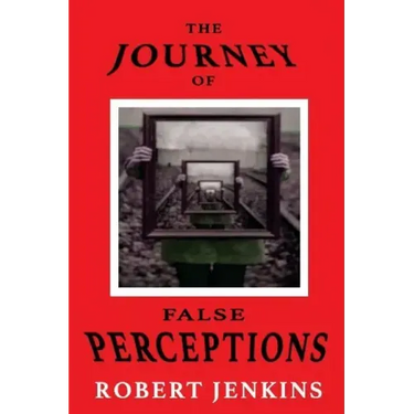 The Journey of False Perceptions