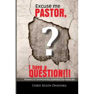 Excuse me Pastor: I have a question
