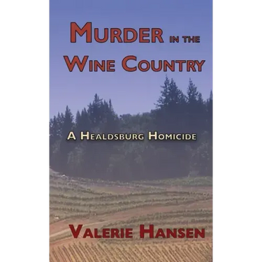 Murder in the Wine Country: A Healdsburg Homicide