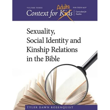 Context For Adults: Sexuality, Social Identity and Kinship Relations in the Bible