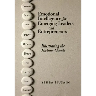 Emotional Intelligence for Emerging Leaders and Entrepreneurs - Illustrating the Fortune Giants
