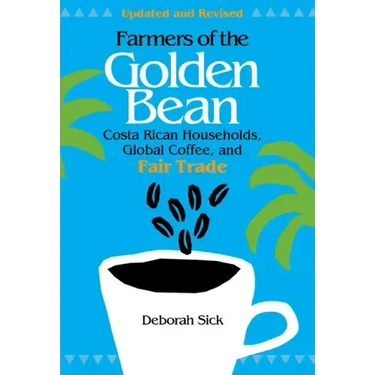 Farmers of the Golden Bean: Costa Rican Households in the Global Coffee Economy