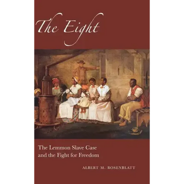 The Eight: The Lemmon Slave Case and the Fight for Freedom