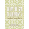 From Sufism to Ahmadiyya: A Muslim Minority Movement in South Asia