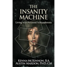 The Insanity Machine - Life with Paranoid Schizophrenia