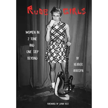 Rude Girls: Women in 2 Tone and One Step Beyond