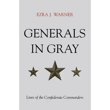 Generals in Gray: Lives of the Confederate Commanders