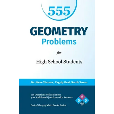 555 Geometry Problems for High School Students: 135 Questions with Solutions, 420 Additional Questions with Answers