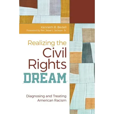 Realizing the Civil Rights Dream: Diagnosing and Treating American Racism