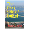 The Dark Side of Dubai