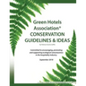 Green Hotels Conservation Guidelines and Ideas: Learn How to Green Your Property