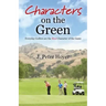 Characters on the Green: Everyday Golfers are the Real Character of the Game