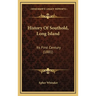 History Of Southold, Long Island: Its First Century (1881)