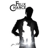 Felix Chance: Volume One