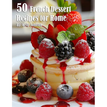 50 French Dessert Recipes for Home