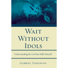 Wait Without Idols