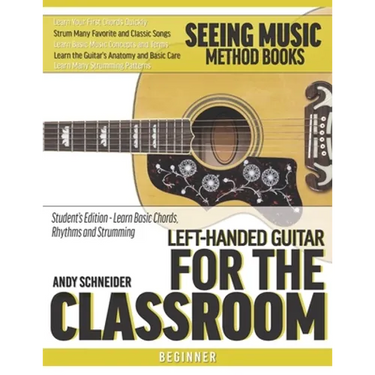 Left-Handed Guitar for the Classroom: Student's Edition - Learn Basic Chords, Rhythms and Strumming