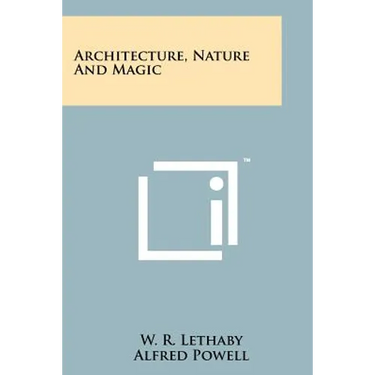 Architecture, Nature And Magic