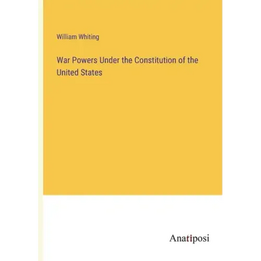 War Powers Under the Constitution of the United States