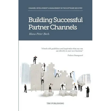 Building Successful Partner Channels: Channel Development & Management in the Software Industry