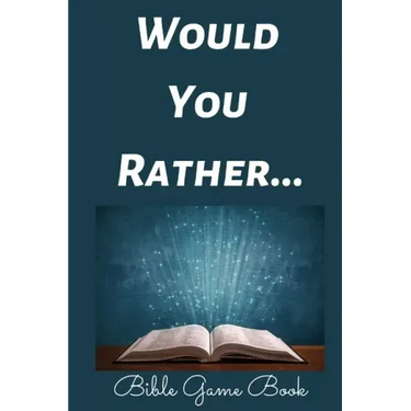 Would You Rather Bible Game Book: Bible Trivia Questions For Adults