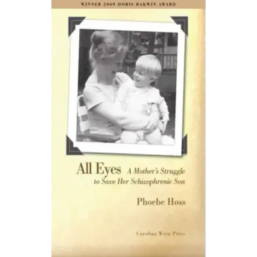 All Eyes: A Mother's Struggle to Save Her Schizophrenic Son