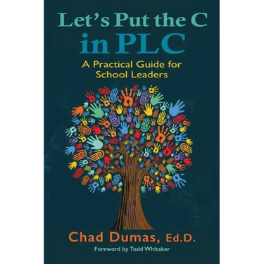 Let's Put the C in PLC: A Practical Guide for School Leaders