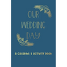 Our Wedding Day: A Coloring & Activity Book For Kids, Blue & Gold