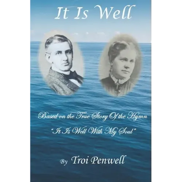 It Is Well: The Story of Horatio and Anna Spafford