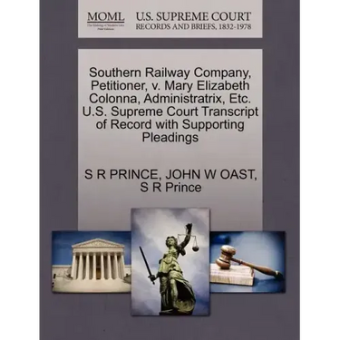 Southern Railway Company, Petitioner, V. Mary Elizabeth Colonna, Administratrix, Etc. U.S. Supreme Court Transcript of Record with Supporting Pleading