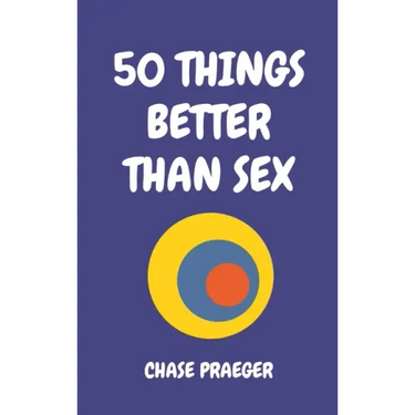 50 Things Better Than Sex