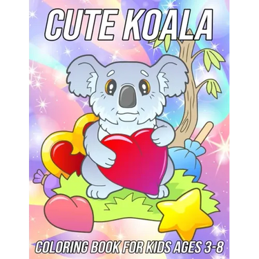 Koala Coloring Book for Kids Ages 3-8: Fun, Cute and Unique Coloring Pages for Girls and Boys with Beautiful Koala Designs