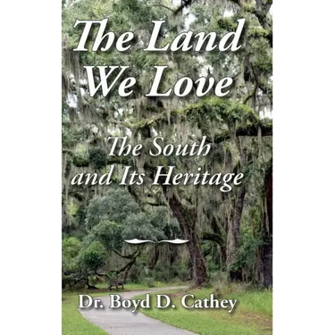 The Land We Love: The South and Its Heritage