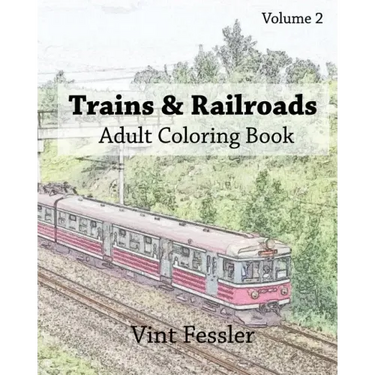Trains & Railroads: Adult Coloring Book, Volume 2: Train and Railroad Sketches for Coloring