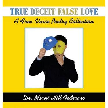 True Deceit False Love: A Free-Verse Poetry Collection