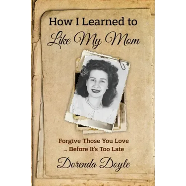 How I Learned to Like My Mom: For