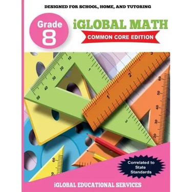 iGlobal Math, Grade 8 Common Core Edition: Power Practice for School, Home, and Tutoring
