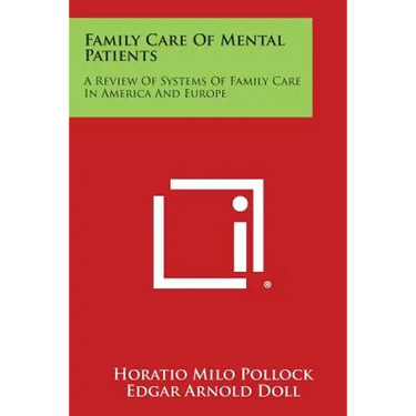 Family Care Of Mental Patients: A Review Of Systems Of Family Care In America And Europe