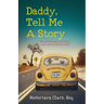 Daddy, Tell Me A Story
