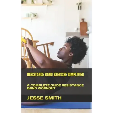 Resistance Band Exercise Simplified: A Complete Guide Resistance Band Workout