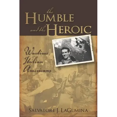 The Humble and the Heroic: Wartime Italian Americans