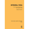 Integral Yoga: The Concept of Harmonious and Creative Living