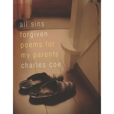 All Sins Forgiven: Poems for My Parents