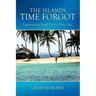 The Islands Time Forgot: Exploring the South Pacific Under Sail
